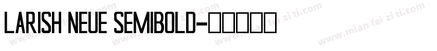 Larish Neue Semibold字体转换